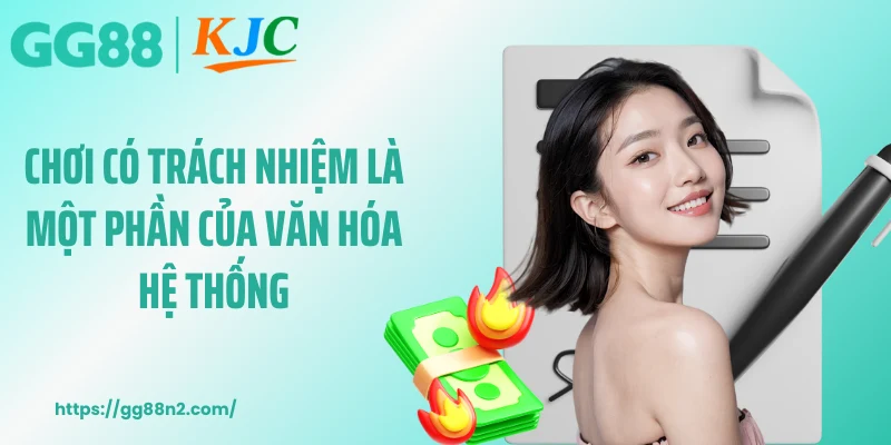 Chơi có trách nhiệm là một phần của văn hóa hệ thống
